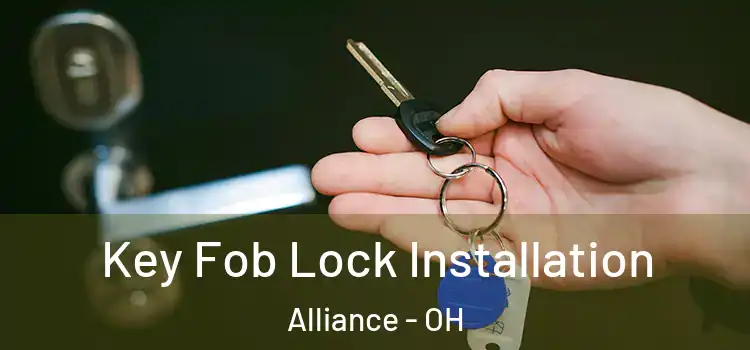 Key Fob Lock Installation Alliance - OH